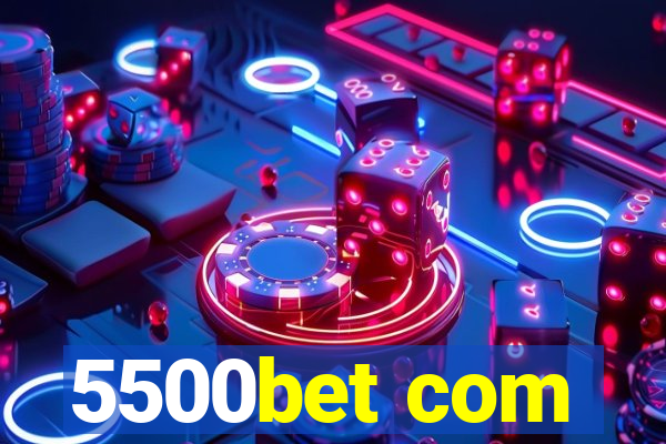 5500bet com